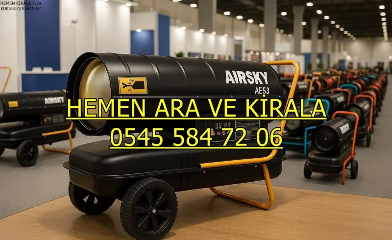 Adıyaman ve Kırşehir ve Aksaray ISIMAK ISITICI KİRALAMA