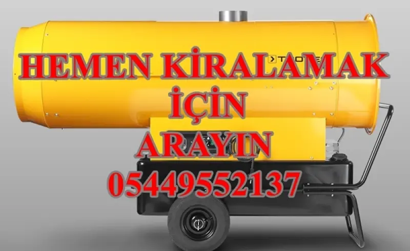 Mazotlu Isıtıcı Kiralama İle Fabrika Şantiye Isıtma Nasıl Kullanılır? Nedir?